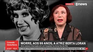 “Eu digo para o público: não perca o humor. O humor é tudo na vida”. Morre  a atriz Berta Loran, aos 99 anos, no Rio de Janeiro. #ConexãoGloboNews , ➡️  Assista à #GloboNews: http://glo.bo/2Mxn1fC