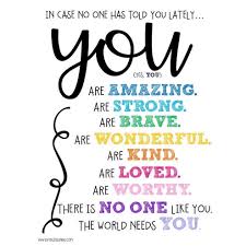 In Case No One Has Told You Lately You Yes You Are Amazing Are Strong Are Brave Are Inspirational Quotes For Kids Quotes For Kids You Are Strong Quotes