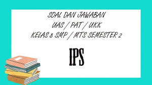 Download buku siswa kelas 2 kurikulum 2013 edisi revisi 2017 dibawah ini sudah lengkap terdiri dari semester 1 dan semester 2. Soal Pat Ilmu Pengetahuan Sosial Kelas 8 Smp Mts Kunci Jawaban Uas Ukk Ips Pilihan Ganda Essay Tribun Pontianak