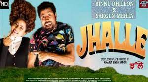 Jhalle Punjabi Movie By Binnu Dhillon Sargun Mehta Grow Up Lyrics Music Book Technology Humor