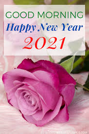 31 Good Morning Happy New Year 2021 Wishes Images Hd Good Morning Happy Cover Pics For Facebook Happy New