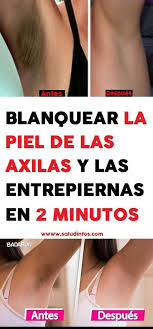 Blanquear La Piel De Las Axilas Y Las Entrepiernas En 2 Minutos Salud Saludable Natural Beauty Tips Healthy Skin Tips Skin Tips