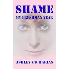 Shame: Sophomore Year, First Semester eBook : Zacharias, Ashley:  Amazon.co.uk: Kindle Store