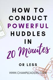 Powerful Team Huddles Decoded How To Conduct Team Huddles That Will Motivate Your Team In 20 Mins Or Less Champleaders Leadership Quotes Work Leadership Training Leadership Activities