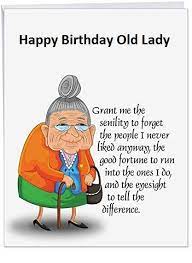 Happy birthday to you boss lady. Happy Borthday Old Lady Quote Old Lady Funny Quotes Quotesgram Birthdays Are Meant To Be Full Of Laughter And Cheer