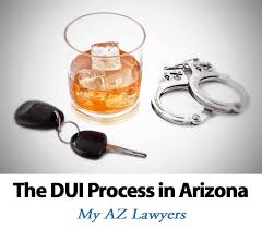 The Dui Process In Arizona My Az Lawyers