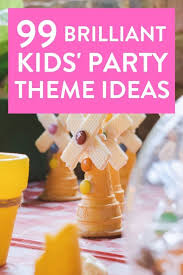 Birthday Themes For Kids 99 Best Kids Party Theme Ideas Mums Make Lists Boy Birthday Party Themes Unique Birthday Party Themes Kids Party Themes