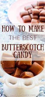 Butterscotch Lovers You Deserve The Best This Butterscotch Hard Candy Is Deeply Flavored Smoo Candy Recipes Homemade Easy Candy Recipes Butterscotch Recipes