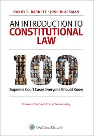 Check spelling or type a new query. An Introduction To Constitutional Law 100 Supreme Court Cases Everyone Should Know Barnett Blackman 9781543813906 Wolters Kluwer Legal Education