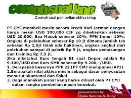 Sebuah mesin diperoleh pada tanggal 6 juni 2014, harga perolehan mesin tersebut sebesar rp 13.000.000. Akuntansi Akuntansi Aktiva Tetap Aktiva Tetap Ppt Download