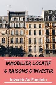 Immobilier Locatif 6 Bonnes Raisons D Investir Immobilier Locatif Investissement Immobilier Locatif Immobilier