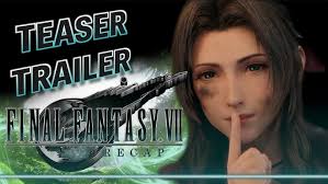 FINAL FANTASY VII RECAP [Trailer]