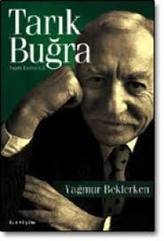 Yazar ve gazeteci kimlikleriyle öne çıkan tarık buğra, 2 eylül 1918'de konya'da dünyaya geldi. Tarik Bugra Biyografya