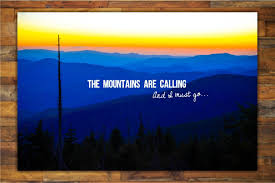 The Mountains Are Calling And I Must Go John Muir Quote Etsy