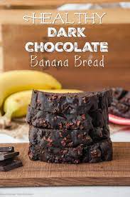 Healthy Dark Chocolate Banana Bread Recipe Chocolate Banana Bread Chocolate Banana Healthy Dark Chocolate