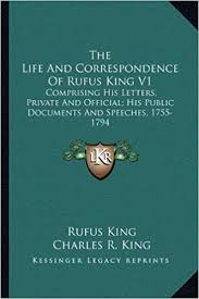 Set after the events of burning tides, players will take control of lol. Amazon Com The Life And Correspondence Of Rufus King V1 Comprising His Letters Private And Official His Public Documents And Speeches 1755 1794 9781163310076 King Rufus King Charles R Books