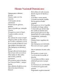 Quisqueyanos valientes, alcemos nuestro canto con viva emoción, y del mundo a la faz ostentemos nuestro invicto, glorioso pendón. Himno Nacional Dominicano