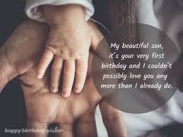 You'll always remember the day your son was born and you want him to have the best birthday ever. It S Your Very First Birthday Son Happy Birthday Wisher
