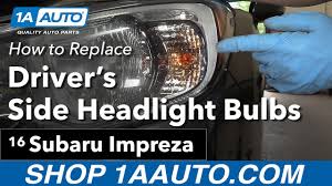 How To Replace Headlight Bulbs 11 16 Subaru Impreza