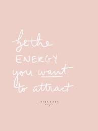 Be The Energy You Want To Attract Good Vibes Quotes Rose And Marble Bedroom Quotes Quotes To Live By Q Good Vibes Quotes Vibe Quote Good Energy Quotes