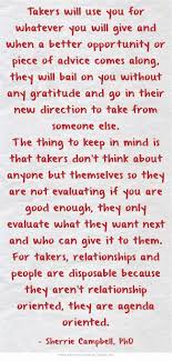Takers Will Use You For Whatever You Will Give And When A Better Opportunity Or Piece Of Advice Comes Along They Fake Friend Quotes Takers Quotes User Quotes