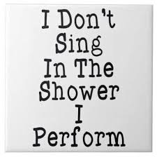 I Sing In The Shower All The Time I Sing In The Car In My Room But Not In Public Places I Don T Like Humans Th Singing Quotes Music Quotes Funny