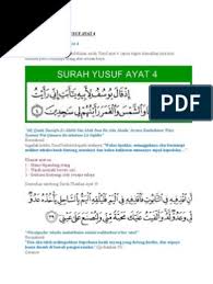 Setelah selesai melaksanakan sholat fardhu, bisa membaca surat yusuf ayat 4 ini, insya allah apa yang kita harapkan (misalnya kasih sayang atau kehormatan), akan tercapai.(ijs) Kelebihan Surah Yusuf Ayat 4