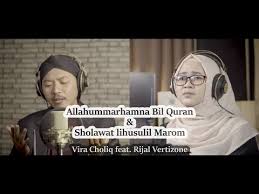 Vira Choliq Feat Rijal Vertizone Allohummarhamna Bil Quran Shalawat Lihusulil Maram Youtube