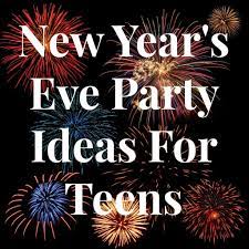 New Year S Eve Party Ideas For Teens New Years Eve New Years Eve Games Newyear