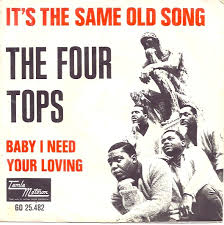 45cat The Four Tops It S The Same Old Song Baby I Need Your Loving Tamla Motown Netherlands Go 25 482 Four Tops Old Song Vinyl Music