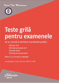 Teste de admitere la facultatea de medicina din cadrul universitatii de vest vasile goldis, subiectele de matematica la proba scrisa a concursului de constantin brancusi din targu jiu titu maiorescu tg jiu. Teste Grila Pentru Examenele De An Licenta Si Admitere In Profesiile Juridice Editura Hamangiu