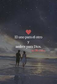 El Uno Para El Otro Es Lo Que Tu Y Yo Somos Y Ambos Juntos Para Dios Mi Reyna Hermooosa Frases Love Frases Cristianas De Amor Frases Bonitas