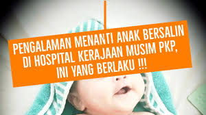 Untuk makluman, masa deliver marissa last two years, suami request wad 2nd class untuk aku. Pengalaman Tunggu Anak Bersalin Di Hospital Kerajaan Musim Pkp Ini Yang Berlaku Youtube
