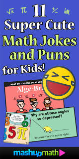 Check out our joke generator for random jokes for kids, or browse our categories for kids jokes on almost every subject. 11 Super Cute And Funny Math Jokes And Puns For Students Mashup Math