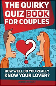 The Quirky Quiz Book For Couples How Well Do You Really Know Your Lover Amanda Reilly 9781973941811 Amazon Com Books Couples Quiz Do You Really Books