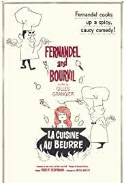 English La Cuisine Au Beurre Is A 1963 French Comedy Film Directed By Gilles Grangier And Starring Fernandel And Bourvil En Wiki