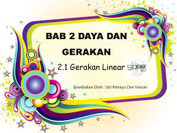 Panduan menjawab soalan peperiksaan dan kemahiran berfikir aras tinggi. Bab 2 Daya Dan Gerakan 2 1 Gerakan Linear Ppt Download