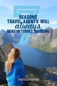 7 Reasons A Travel Agent Will Always Beat Internet Booking On Your Own And Both Are Free Services Insider Vacation Disney Travel Agents Travel Travel Inspiration