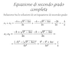 Che cos'è un'equazione di secondo grado? Ancora Sulle Equazioni Di Secondo Grado Equazione Di Secondo Grado Completa Relazione Tra Le Soluzioni Di Un Equazione Di Secondo Grado Ppt Scaricare