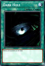 This page notes details of dark hole (spell card/normal) : Dark Hole Yugipedia Yu Gi Oh Wiki