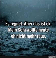 Es Regnet Aber Das Ist Ok Spruche Witzige Spruche Lustige Spruche