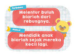 Maksud melentur buluh biarlah dari rebungnya. Kids Prima Home Facebook