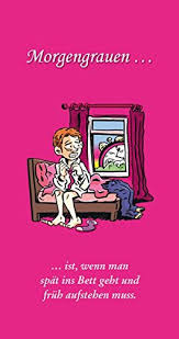 Wann soll ich denn schlafen gehen? Morgengrauen Ist Wenn Man Spat Ins Bett Geht Und Fruh Aufstehen Muss Otto Klaus F Amazon De Bucher