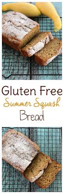 Summer Squash Coming Out Your Ears You Need Some Yellow Squash Recipes This Gluten Free Summer Squash Summer Squash Bread Squash Bread Summer Squash Recipes