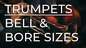 trumpets understanding bell and bore sizes musiciansbuy