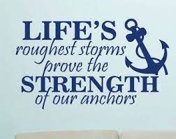 Nautical Motivational Wall Decal Strength Of Anchors Etsy Nautical Quotes Anchor Quotes Inspirational Quotes
