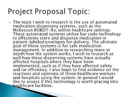An area of great progress in healthcare technology has been the wide adoption of automated dispensing cabinets for medications and supplies in hospitals and other healthcare facilities. The Topic I Wish To Research Is The Use Of Automated Medication Dispensing Systems Such As The Mckesson Robot Rx Within Healthcare Settings These Ppt Download