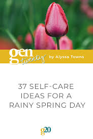 Maybe you would like to learn more about one of these? 37 Self Care Ideas For A Rainy Day Gentwenty