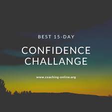 Anyone who doesn't get offended by passionate language. Best 15 Day Confidence Challenge For 2021 With Lasting Results