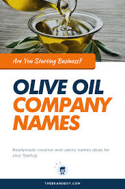380 Best Olive Oil Company Names Ideas Thebrandboy Com Olive Oil Brands Olive Oil Oil Company
